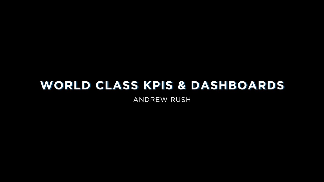 Andrew Rush - World Class KPIs & Dashboards - Sizzle Reel - Carpedia International
