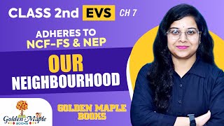 EVS | Environmental Studies | CH-7 | Our Neighbourhood | Class 2 | GOLDEN MAPLE BOOKS