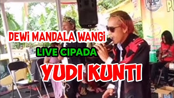 DEWI MANDALA WANGI(YAYAN JATNIKA)@YUDI KUNTI~Live Cipada
