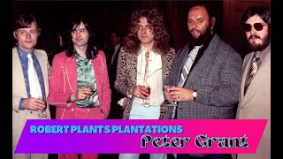 Famous Robert Plant's Plantations: Peter Grant Wealth