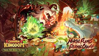 Mortal Flames, Eternal Change 📜 | CookieRun: Kingdom
