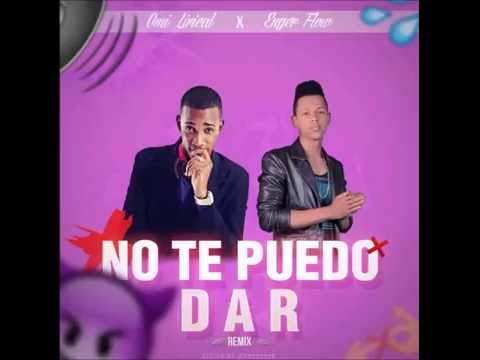 Omi Lirical Ft. Enger FLow - No Te Puedo Dar (Remix ) ProdBy: Faindel & El Prospecto