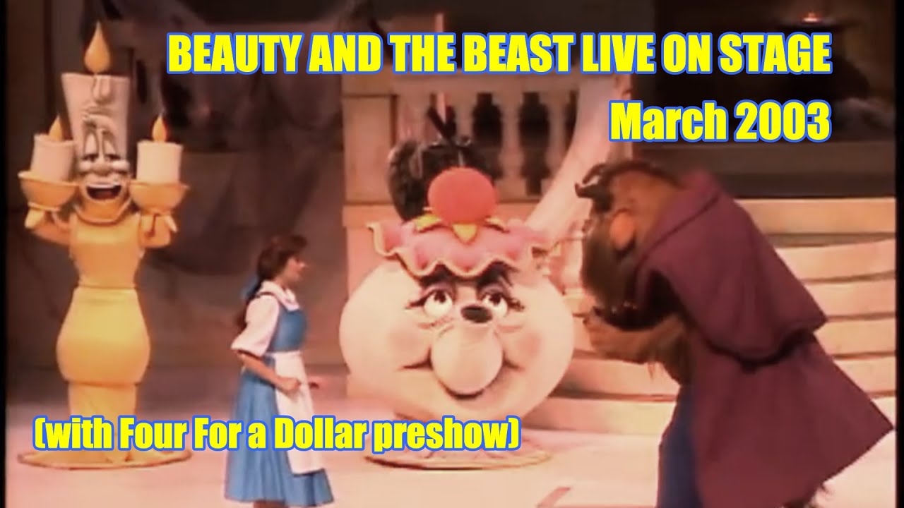 Beauty and the Beast: Live on Stage (with Four for a Dollar) - March 2003 - Disney-MGM Studios