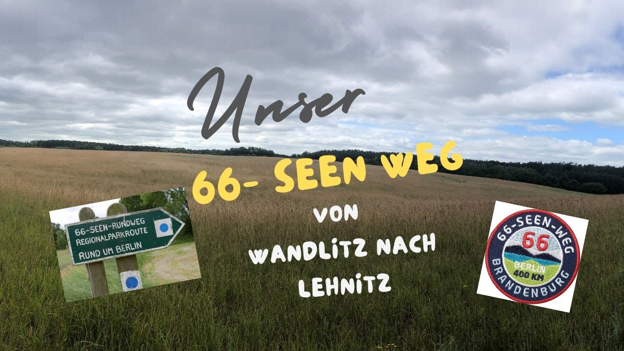 Der 66 Seen Weg von Wandlitz nach Melchow ( Juni 2023)