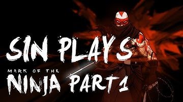 Mark of the Ninja - Part 1 (The Beginning) - Sin Plays