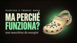 CROCS: la scarpa più brutta del mondo fa più margini di Nike (e il segreto è italiano)