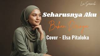 ELSA PITALOKA – SEHARUSNYA AKU | Lagu Paling Menyentuh Hati & Bikin Baper