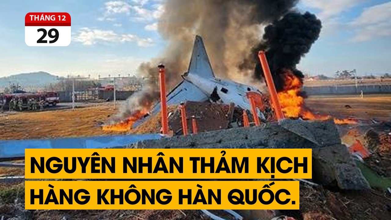 Outline Video Thảm kịch hàng không tại Hàn Quốc. Hãng Boeing khiến thế giới hoang mang.