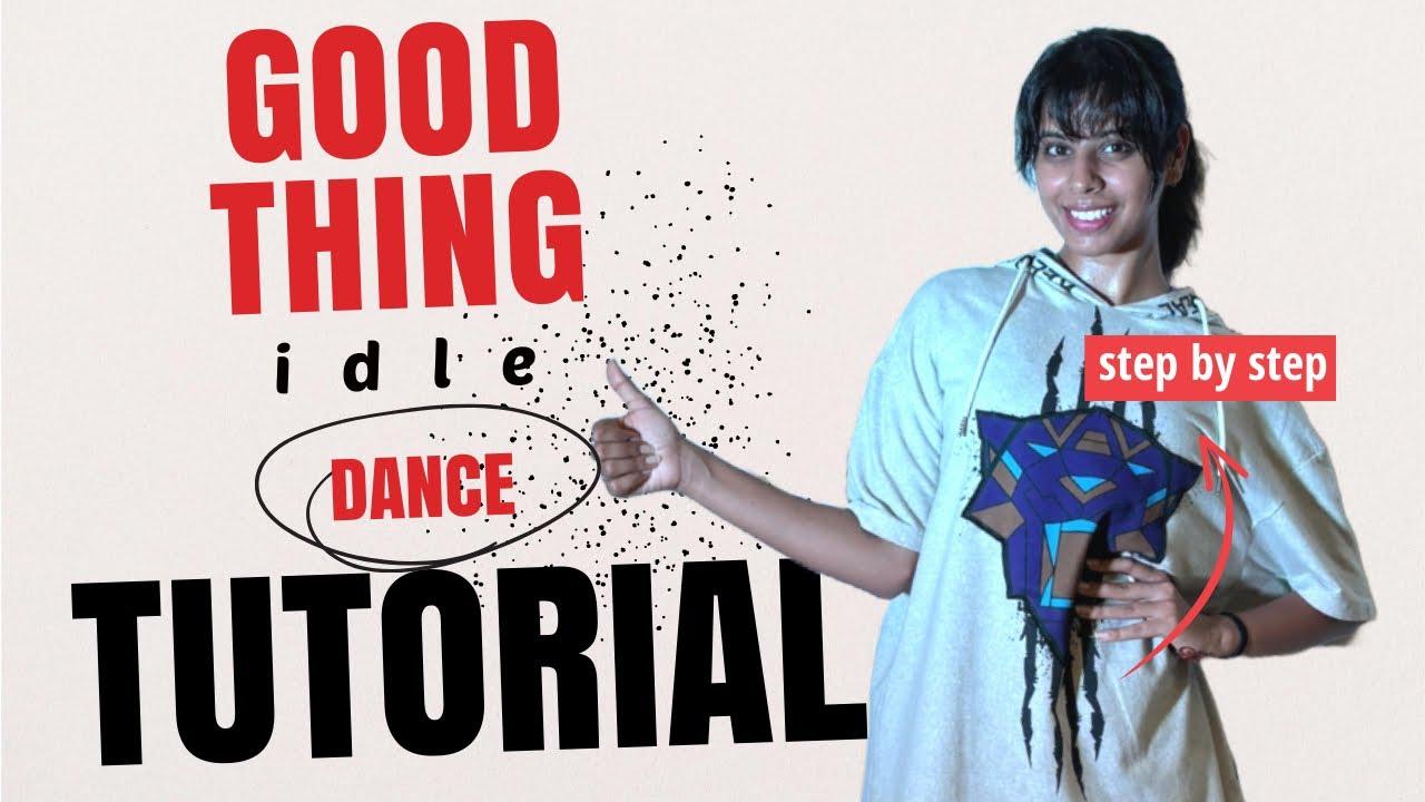 GOOD THING idle - step by step DANCE TUTORIAL ( easy to follow ...