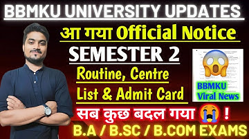 सब कुछ बदल गया !! official Notice Semester 2 Exam Routine, Centre & Admit Card BBMKU University