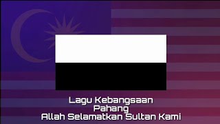 Video thumbnail of "Lagu Kebangsaan PAHANG - Allah Selamatkan Sultan Kami"