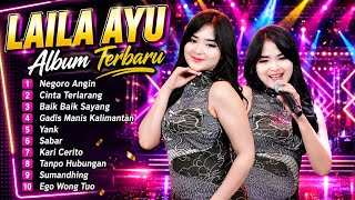 LAILA AYU FULL ALBUM TERBARU 2026 | Negoro Angin, Cinta Terlarang, Baik Baik Sayang