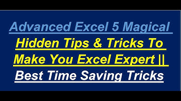 #189 Advanced Excel 5 Magical Hidden Tips & Tricks  || Best Time Saving Tricks