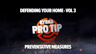 BYRNA PRO TIPS DEFEND YOUR HOME AGAINST INTRUDER SERIES   PREVENTATIVE MEASURES