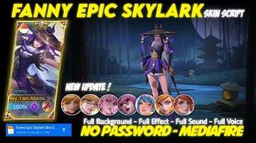Fanny Epic Skylark Skin Script No Password Mediafire Full Effect Voice New Patch