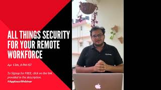Invitation to Webinar on All Things Security for Your Remote Workforce