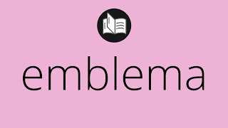 Que Significa Emblema Emblema Significado Emblema Definición Que Es Emblema