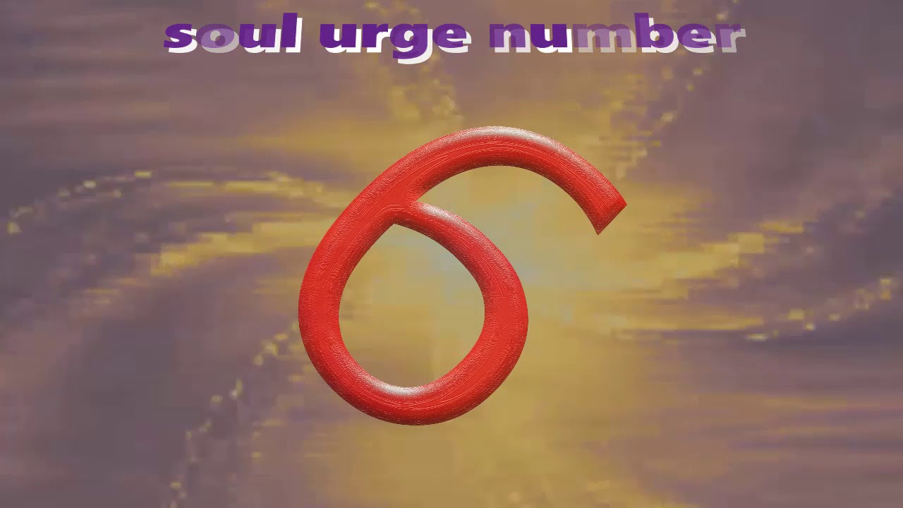 Soul Urge Number 6 Numerology Meaning YouTube Soul Urge Number 6 Numerology Meaning YouTube