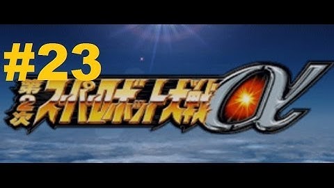 Super Robot Taisen Alpha 2 Walkthrough part 23
