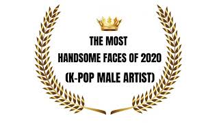 The 100 Most Handsome Faces of 2020 - K-POP Male Artist Nominations