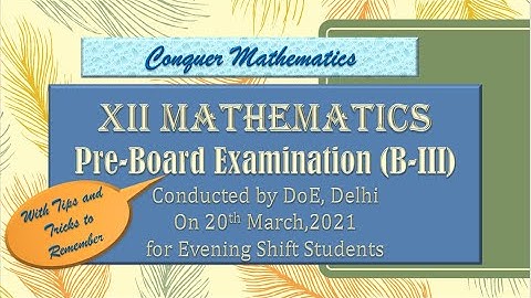 PREBOARD OF MATHEMATICS FOR CLASS 12 (EVENING SHIFT) BY DOE, DELHI__ PART B (SECTION III)