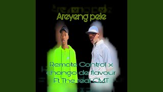 Areyeng pele (feat. Chongo de flavour, Lume boyka, Mking pan 44 & De real CMT)