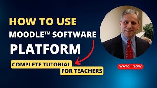 A Beginner Tutorial for Teachers - Simplified on Moodle™ Software Platform