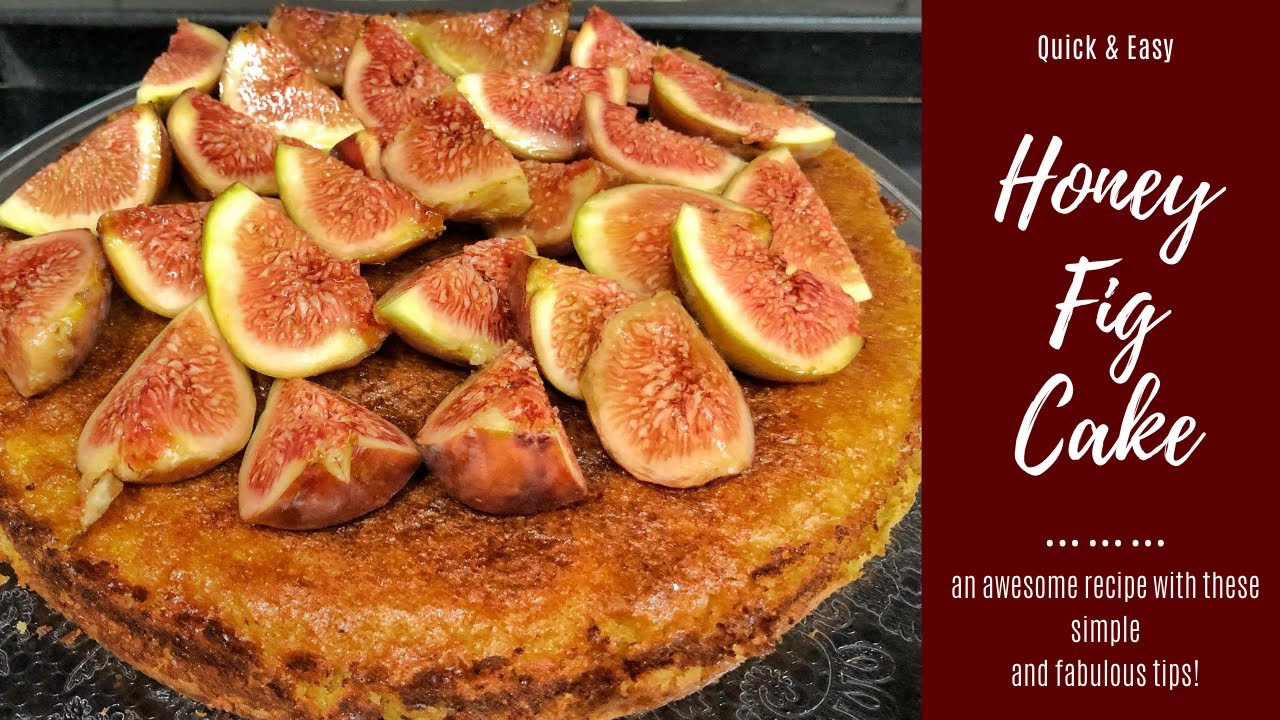 HONEY FIG CAKE | HOW TO MAKE HONEY FIG CAKE | كيكة التين بالعسل