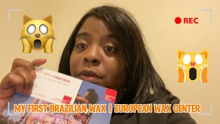 MY FIRST BRAZILIAN WAX | EUROPEAN WAX CENTER