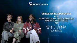 Willow - Intervista Con Erin Kellyman, Ellie Bamber E Amer Chadha-Patel
