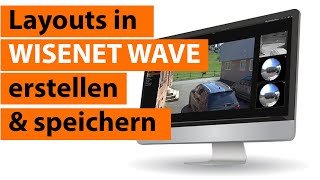 Layouts erstellen und speichern | Wisenet WAVE