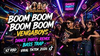 BOOM BOOM BOOM BOOM - VENGABOYS🔥DANCE PARTY REMIX - BASS TRAP🔥VIRAL TIKTOK 2026 II VJ RBD