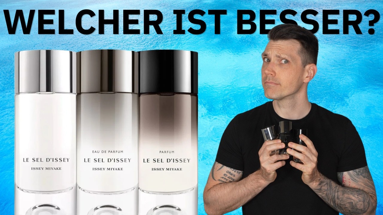 Welcher ist besser? Das Le Sel d´Issey Duell