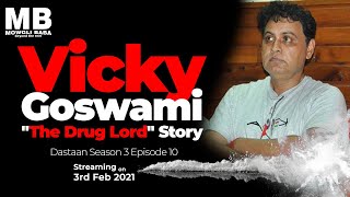 Watch Now Dastaan Season 3 Episode 10 Vicky Goswami Indian Drug Lord Story