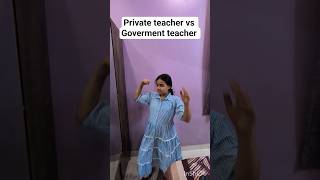 Private teacher vs Goverment teacher #like#comment#subscribe#share