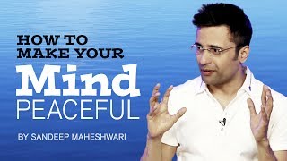 How to make your Mind Peaceful? By Sandeep Maheshwari I Hindi screenshot 2