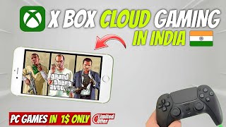 😍 X BOX CLOUD GAMING IN INDIA | PLAY PC GAMES IN MOBILE IN RS 99/- ONLY 
