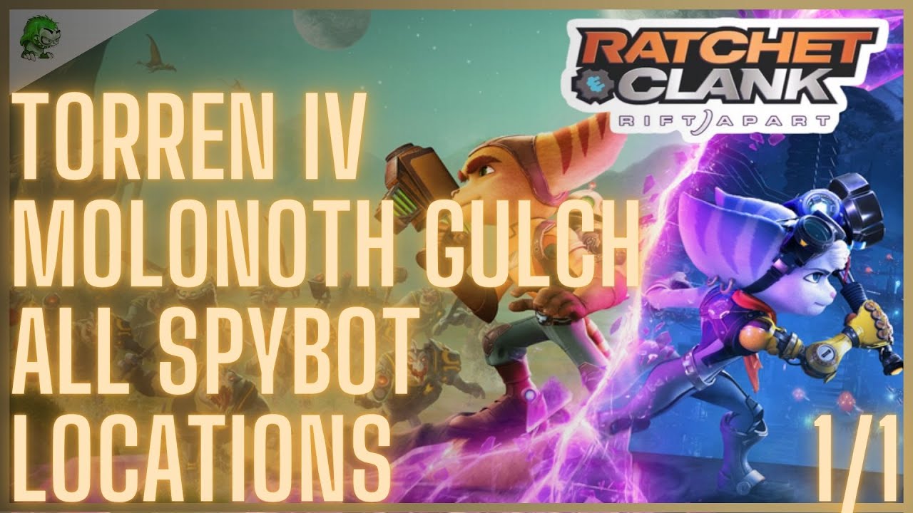 Ratchet and Clank Rift Apart Torren IV Molonoth Gulch Spybot Location