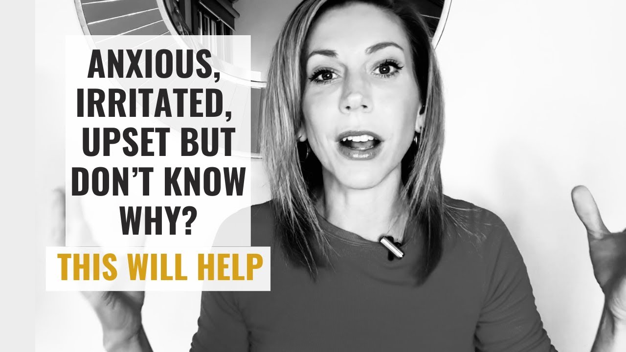 Anxious, Irritated, Triggered or Upset but Don't Know Why? Try This ...