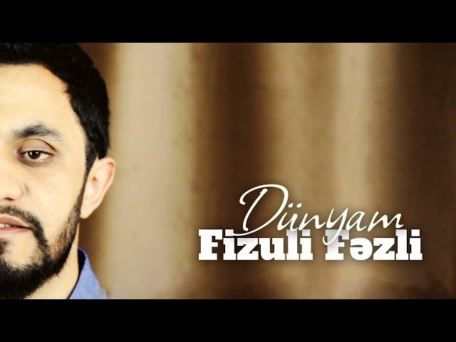Fizuli Fezli - Dünyam (Official Klip)