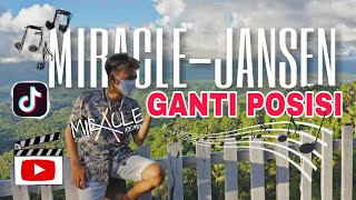 Miracle Jansen - GANTI POSISI ( Music) 2020