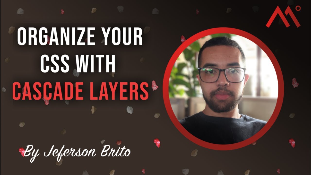 Organize your CSS with Cascade Layers, por Jeferson Brito - YouTube