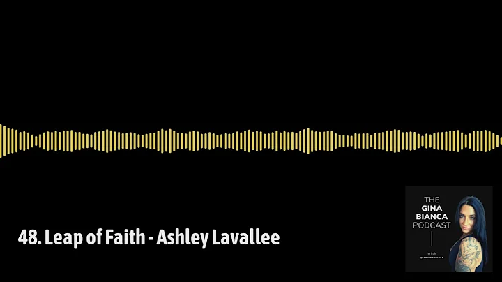 49. Taking a Leap of Faith - Ashley Lavallee