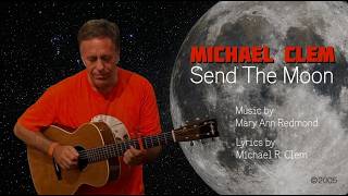 "Send The Moon" by Mary Ann Redmond & Michael R. Clem ©2005