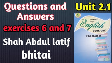 Exercises 6 and 7 unit 2.1 shah abdul latif bhitai class 9 | Sindh board | questions and answers