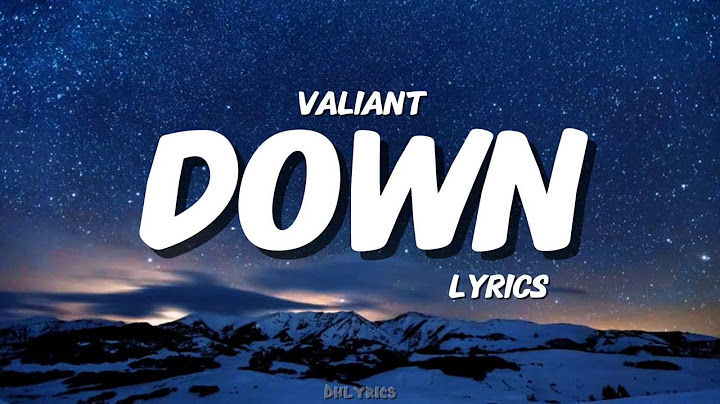 Valiant - Down (Lyrics)