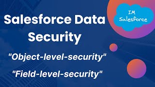 Salesforce Data Security | Object-level-security | Field-level-security | Salesforce | Part 1