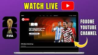How To Watch FIFA World Cup 2026 on FOX One YouTube Channel (Live Match Guide)
