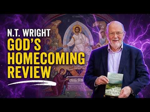 N.T. Wright on God's Homecoming