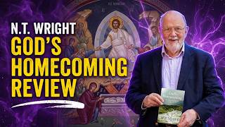 N.T. Wright on God's Homecoming